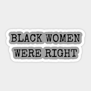 Black-Women-Were-Right Sticker